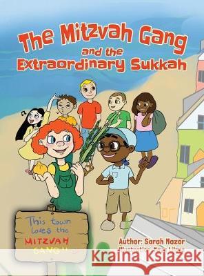 The Mitzvah Gang and the Extraordinary Sukkah Sarah Mazor Maya Lilova 9781950170173 Mazorbooks