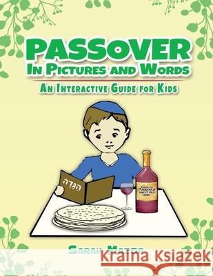 Passover in Pictures and Words: An Interactive Guide For Kids Sarah Mazor 9781950170340 Mazorbooks