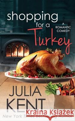 Shopping for a Turkey Julia Kent 9781950172634