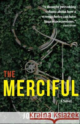 The Merciful Jon Sealy 9781950182077 Haywire Books