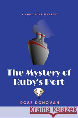 The Mystery of Ruby's Port Rose Donovan 9781950203031 Moon Snail Press