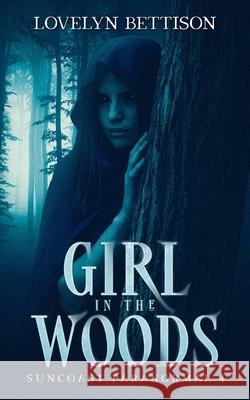 Girl in the Woods Lovelyn Bettison 9781950205189