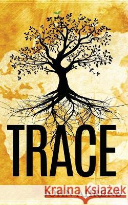 Trace: A Genealogy Fiction John Ahrens   9781950208005 Family Tree Press LLC