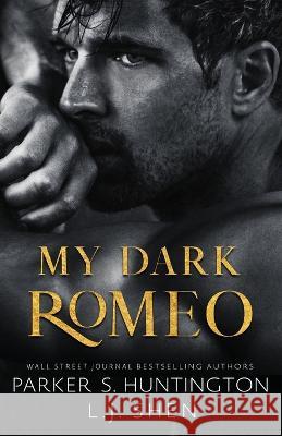 My Darling Romeo: An Enemies-To-Lovers Romance (Alternate Spicy Cover) Parker S. Huntington L. J. Shen 9781950209088 Psh Publishing