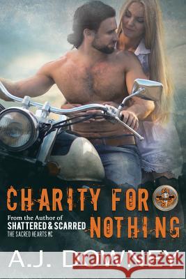 Charity For Nothing: The Virtues Book III Downey, A. J. 9781950222025 Andrea J. Downey