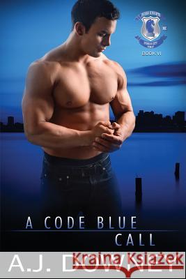 A Code Blue Call: Indigo Knights MC Book VI A. J. Downey 9781950222155 Andrea J. Downey