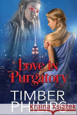 Love In Purgatory Timber Philips 9781950222209 Second Circle Press