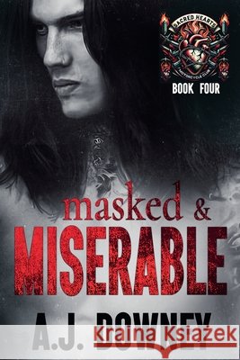 Masked & Miserable A. J. Downey 9781950222544