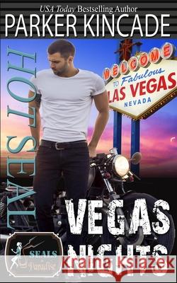 Hot SEAL, Vegas Nights Paradise Authors Parker Kincade 9781950226924 Parker Kincade