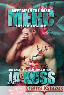 Meet Me In The Dark: Merc Ja Huss 9781950232369 Author Ja Huss