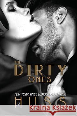 The Dirty Ones Ja Huss 9781950232499 Author Ja Huss