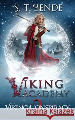 Viking Academy: Viking Conspiracy S. T. Bende 9781950238125