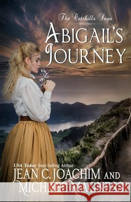 Abigail's Journey Jean C Joachim, Michael Magness 9781950244263 Moonlight Books