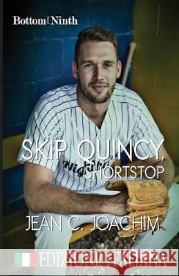 Skip Quincy, Shortstop (Edizione Italiana) Jean C Joachim, Simona Trapani 9781950244935 Jean Joachim