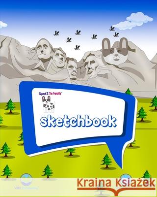 SpotZ the Frenchie(R) BRAND SKETCHBOOK: 120 pages - 8″x10″ - Softcover - Grade School - College - Branded - Office Supplies Viki Merchandise 9781950263288 Viki Publishing(r)