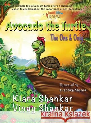 Avocado the Turtle: The One and Only Kiara Shankar Vinay Shankar 9781950263356