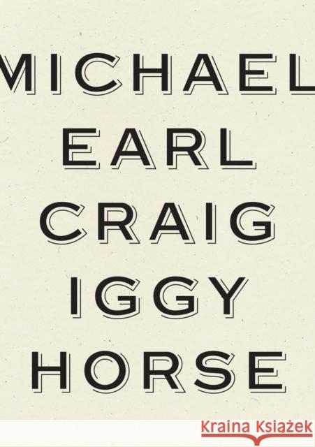 Iggy Horse Michael Earl Craig 9781950268757