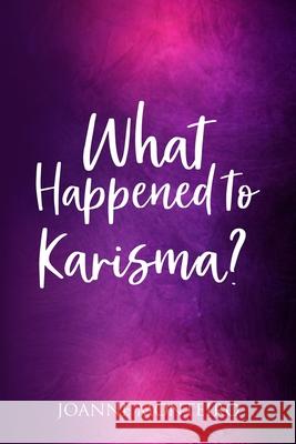 What Happened to Karisma? Joanne Monteiro 9781950279340 Literary Revolutionary