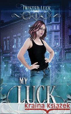 My Luck Mel Todd 9781950287055 Bad Ash Publishing