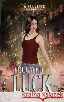 Educated Luck Mel Todd 9781950287116