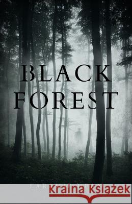 Black Forest Laramie Dean 9781950301454 Inkshares