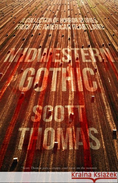 Midwestern Gothic Scott Thomas 9781950301614 Inkshares