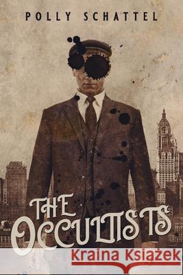 The Occultists Polly Schattel 9781950305445
