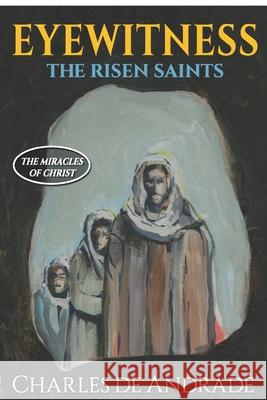Eyewitness - The Risen Saints Barry Shapiro Charles a. d 9781950308316 Scribblers Press