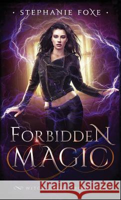 Forbidden Magic Stephanie Foxe 9781950310074