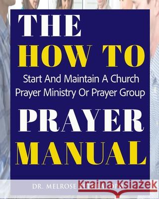 The How to Prayer Manual Melrose Bethea 9781950315116