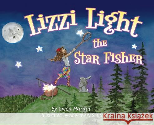 Lizzi Light The Star-Fisher Gwen Mariani Amy Avery Smith 9781950323180