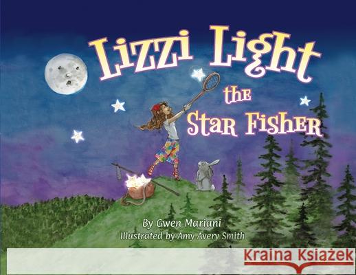 Lizzi Light The Star-Fisher Gwen Mariani Amy Avery Smith 9781950323197