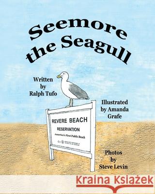 Seemore the Seagull Ralph Tufo Amanda Grafe Steve Levin 9781950323555 Leaning Rock Press LLC