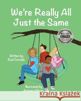 We're Really All Just the Same Rod Cornish Autumn Wilson 9781950323579 Leaning Rock Press LLC