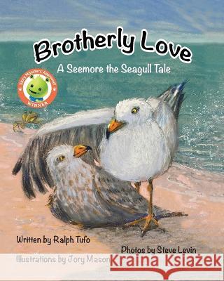 Brotherly Love: A Seemore the Seagull Tale Ralph Tufo Jory Mason Steve Levin 9781950323685 Leaning Rock Press LLC