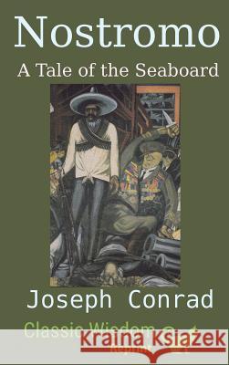 Nostromo: A Tale of a Seaboard Joseph Conrad 9781950330218 Ancient Wisdom Publications
