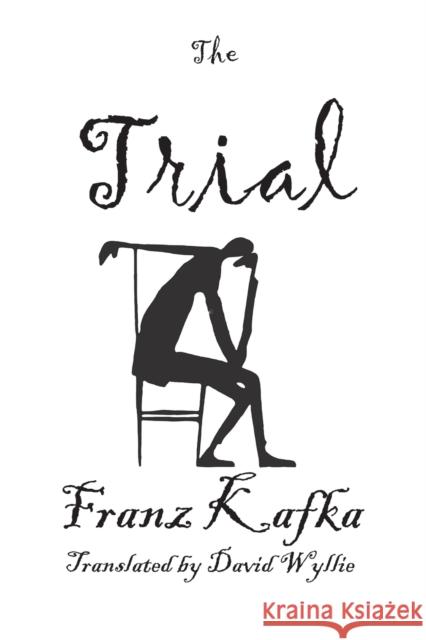 The Trial: Large Print (16 pt font) Franz Kafka David Wyllie 9781950330317 Ancient Wisdom Publications