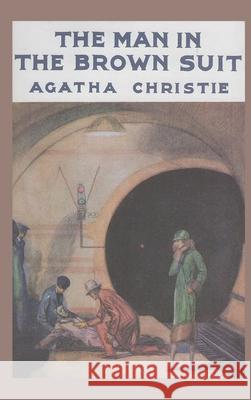 The Man in the Brown Suit Agatha Christie 9781950330485 Ancient Wisdom Publications