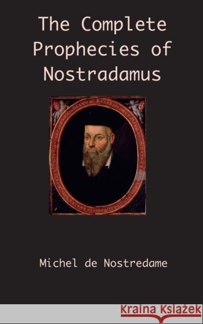 The Complete Prophecies of Nostradamus Michel d 9781950330539 Ancient Wisdom Publications