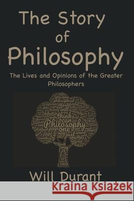 The Story of Philosophy Will Durant 9781950330928 Classic Wisdom Reprint