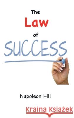 The Law of Success (1925 Original Edition) Napoleon Hill 9781950330959 Ancient Wisdom Publications