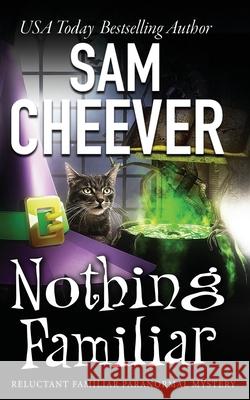 Nothing Familiar Sam Cheever 9781950331024