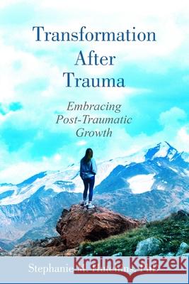 Transformation After Trauma Stephanie M. Hutchins 9781950336203