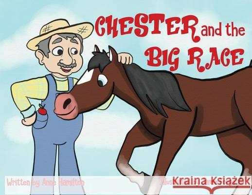 Chester and the Big Race Anne Hamilton Jamie Forgetta 9781950339259