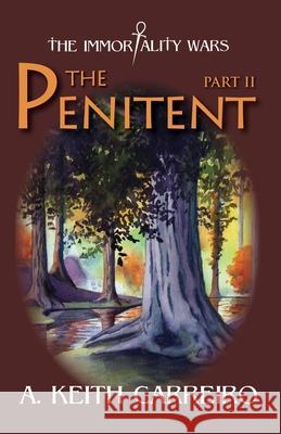 The Penitent: Part II Jamie Forgetta Hollis Machala A. Keith Carreiro 9781950339273 Stillwater River Publications