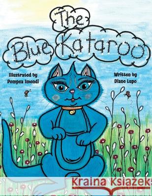 The Blue Kataroo Pompea Imondi Diane Lupo 9781950339594 Stillwater River Publications