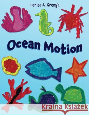 Ocean Motion Denise A. Grenga 9781950339631 Stillwater River Publications