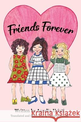 Friends Forever Pompea Imondi Pompea Imondi Aurelia Uriati 9781950339662 Stillwater River Publications