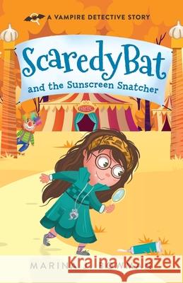 Scaredy Bat and the Sunscreen Snatcher Marina J. Bowman 9781950341146 Code Pineapple