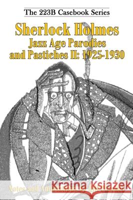 Sherlock Holmes Jazz Age Parodies and Pastiches II: 1925-1930 Bill Peschel 9781950347032 Peschel Press